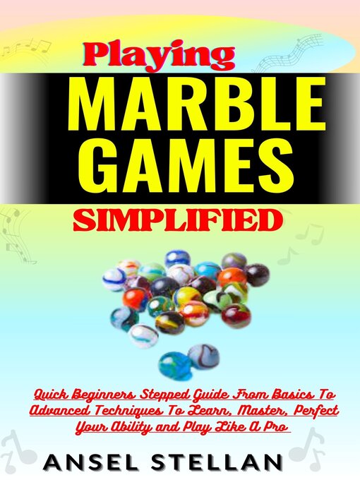 Title details for Playing  MARBLE GAMES  Simplified by Ansel stellan - Available